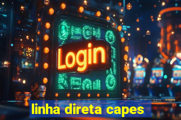 linha direta capes